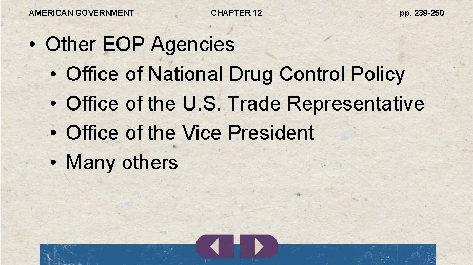 AMERICAN GOVERNMENT CHAPTER 12 pp. 239 -250 • Other EOP Agencies • Office of