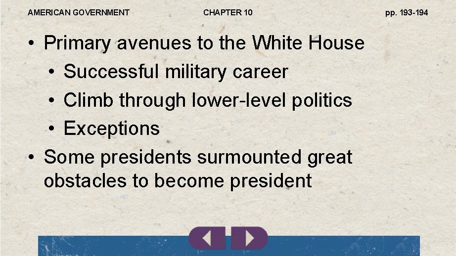 AMERICAN GOVERNMENT CHAPTER 10 • Primary avenues to the White House • Successful military