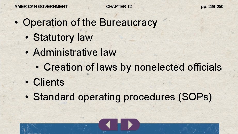 AMERICAN GOVERNMENT CHAPTER 12 pp. 239 -250 • Operation of the Bureaucracy • Statutory