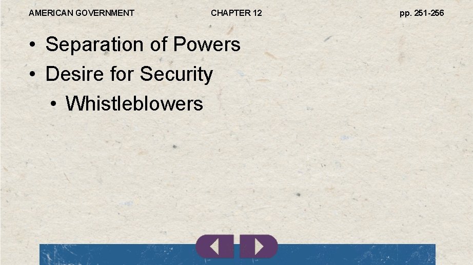 AMERICAN GOVERNMENT CHAPTER 12 • Separation of Powers • Desire for Security • Whistleblowers