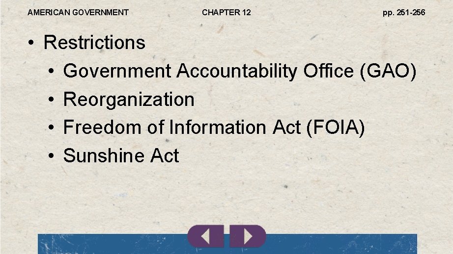AMERICAN GOVERNMENT CHAPTER 12 pp. 251 -256 • Restrictions • Government Accountability Office (GAO)