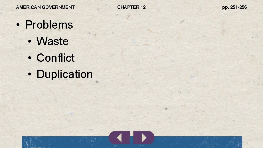 AMERICAN GOVERNMENT • Problems • Waste • Conflict • Duplication CHAPTER 12 pp. 251