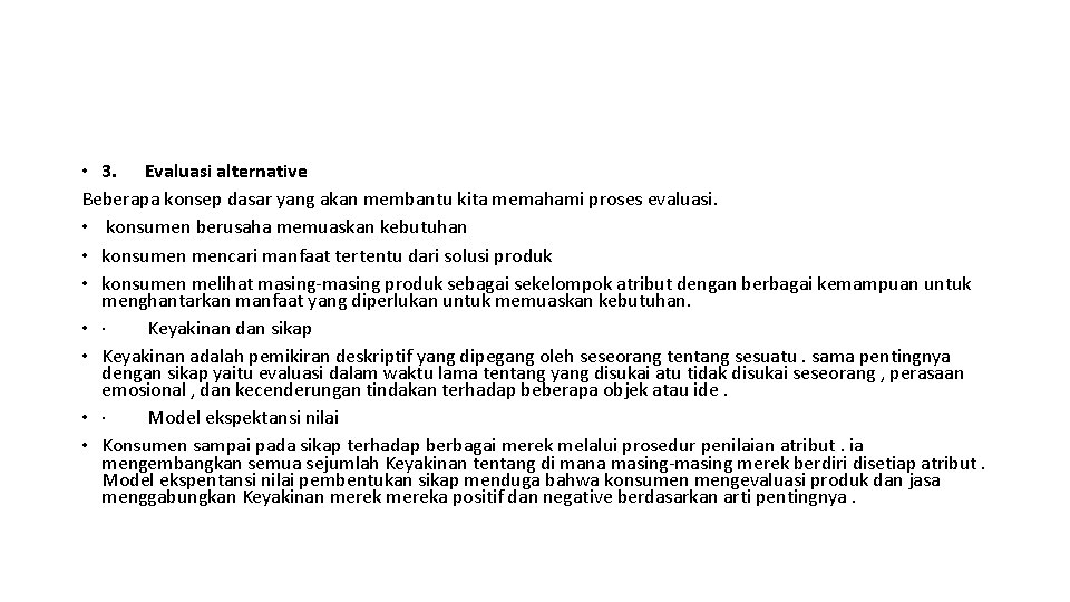  • 3. Evaluasi alternative Beberapa konsep dasar yang akan membantu kita memahami proses