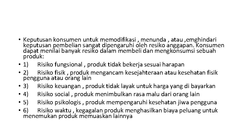  • Keputusan konsumen untuk memodifikasi , menunda , atau , emghindari keputusan pembelian