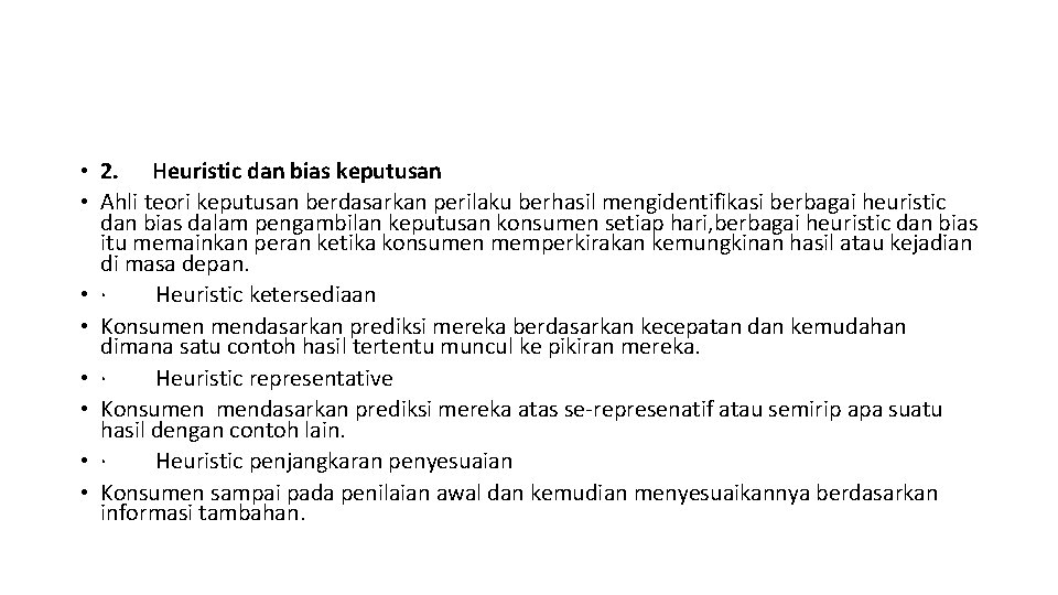  • 2. Heuristic dan bias keputusan • Ahli teori keputusan berdasarkan perilaku berhasil