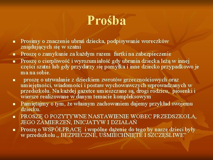 Prośba n n n n Prosimy o znaczenie ubrań dziecka, podpisywanie woreczków znajdujących się