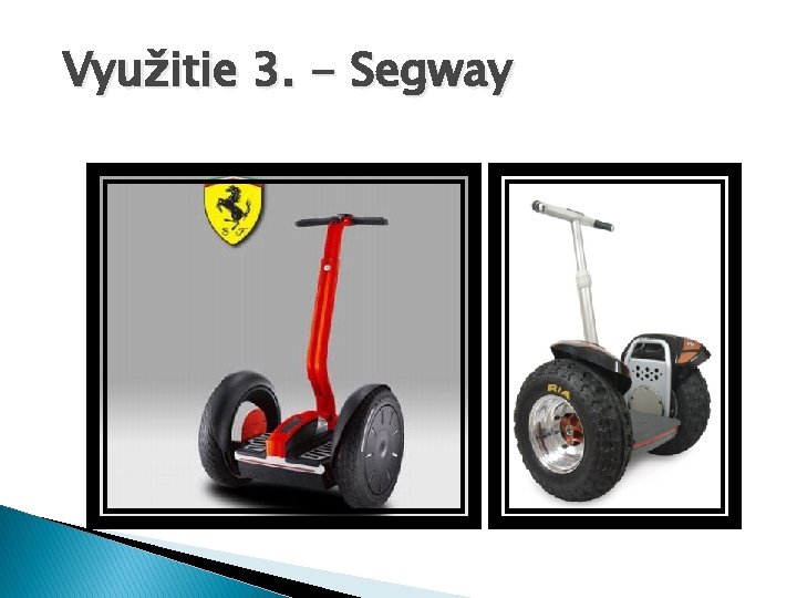 Využitie 3. - Segway 