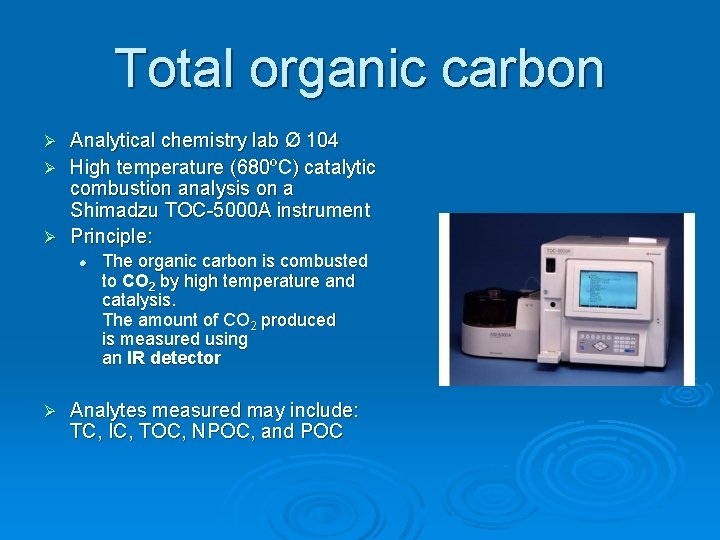 Total organic carbon Analytical chemistry lab Ø 104 Ø High temperature (680ºC) catalytic combustion
