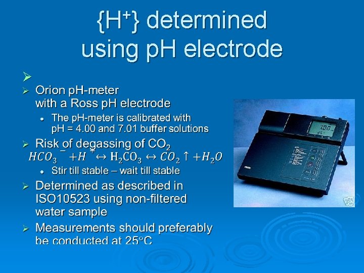 {H+} determined using p. H electrode Ø 