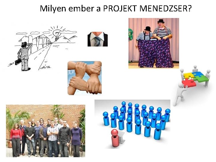 Milyen ember a PROJEKT MENEDZSER? 