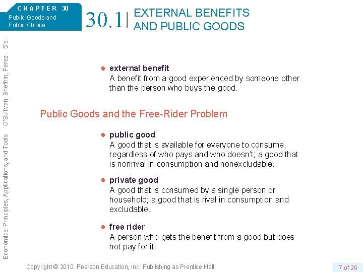 30. 1 EXTERNAL BENEFITS AND PUBLIC GOODS Economics: Principles, Applications, and Tools O’Sullivan, Sheffrin,