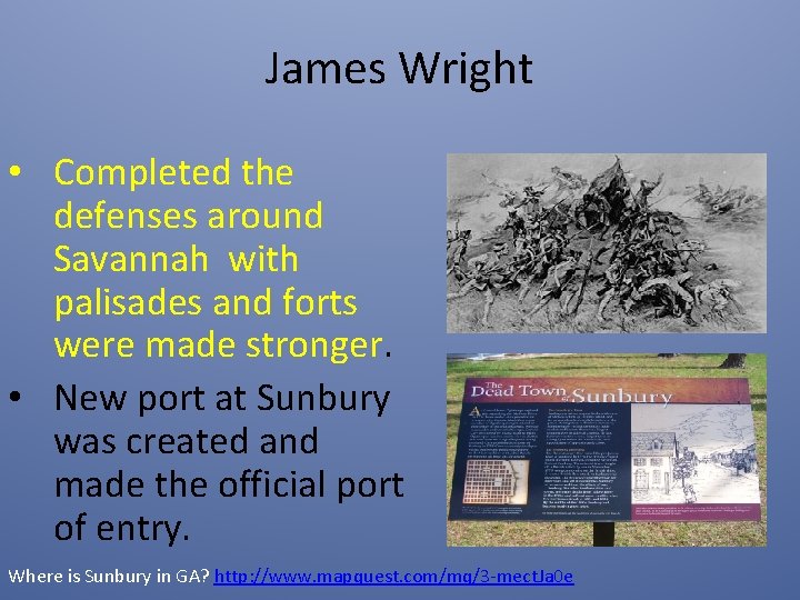 James Wright • Completed the defenses around Savannah with palisades and forts were made