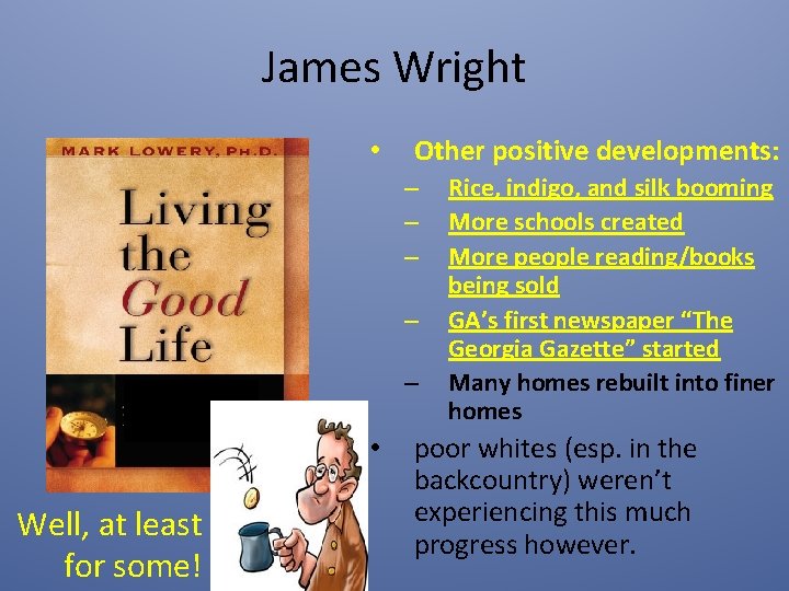 James Wright • Other positive developments: – – – • Well, at least for