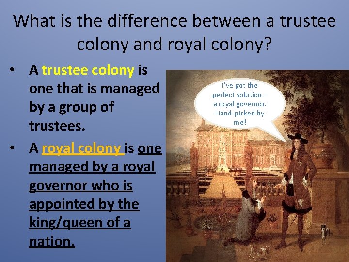 What is the difference between a trustee colony and royal colony? • A trustee