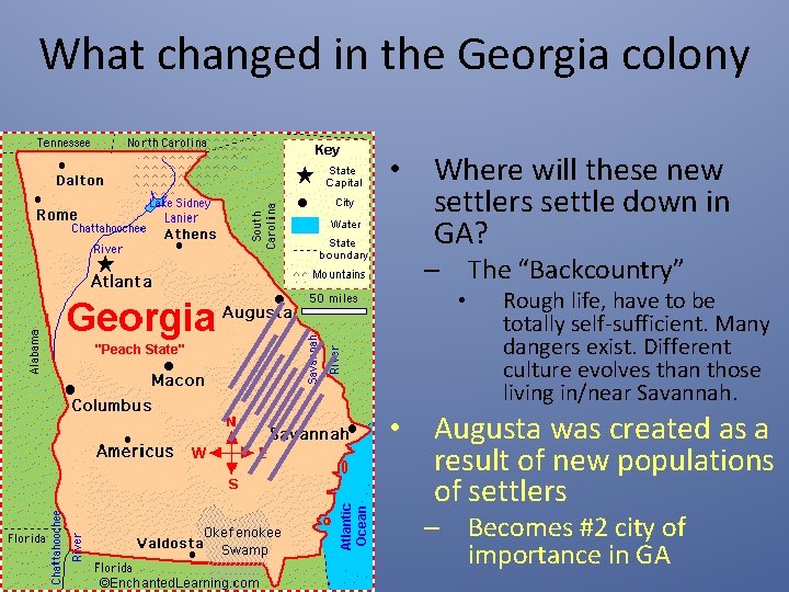 What changed in the Georgia colony • Where will these new settlers settle down