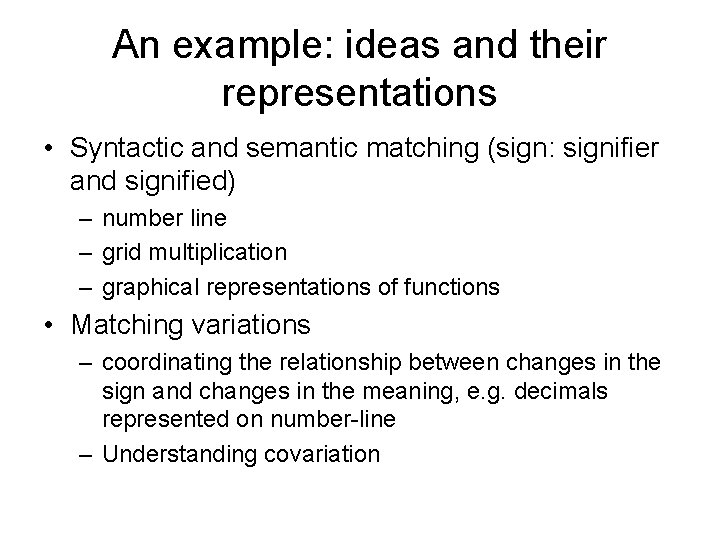 An example: ideas and their representations • Syntactic and semantic matching (sign: signifier and