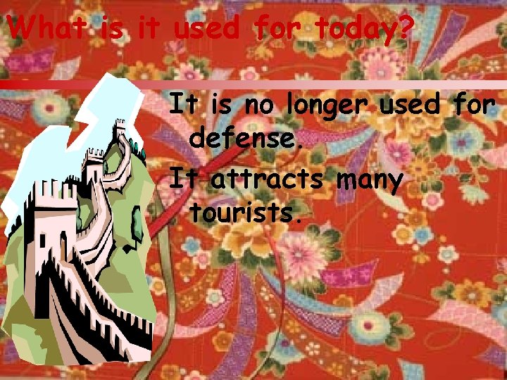 What is it used for today? It is no longer used for defense. It