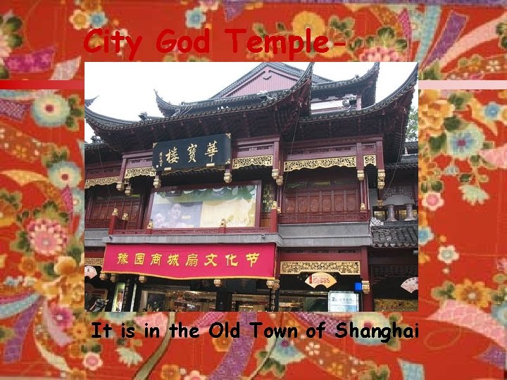 City God Temple- It is in the Old Town of Shanghai 