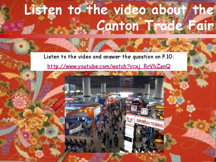 Listen to the video about the Canton Trade Fair Listen to the video and