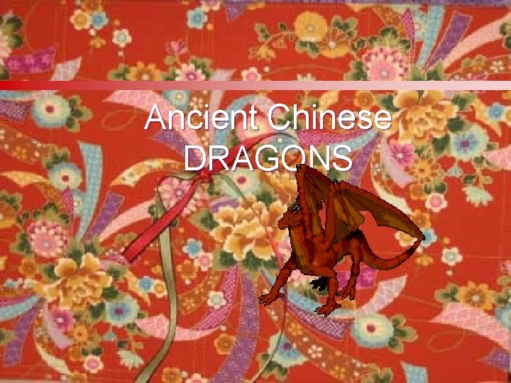 Ancient Chinese DRAGONS 