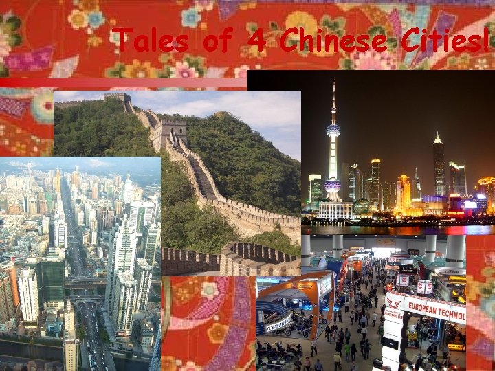 Tales of 4 Chinese Cities! 