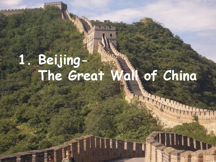 1. Beijing. The Great Wall of China 