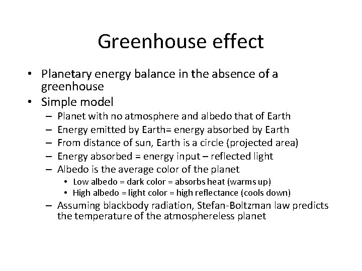 Greenhouse effect • Planetary energy balance in the absence of a greenhouse • Simple