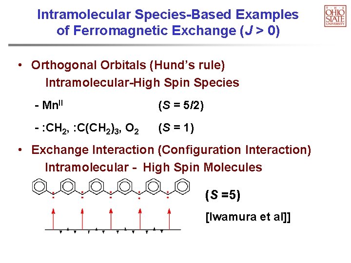 Intramolecular Species-Based Examples of Ferromagnetic Exchange (J > 0) • Orthogonal Orbitals (Hund’s rule)