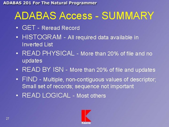 ADABAS Access - SUMMARY • GET - Reread Record • HISTOGRAM - All required