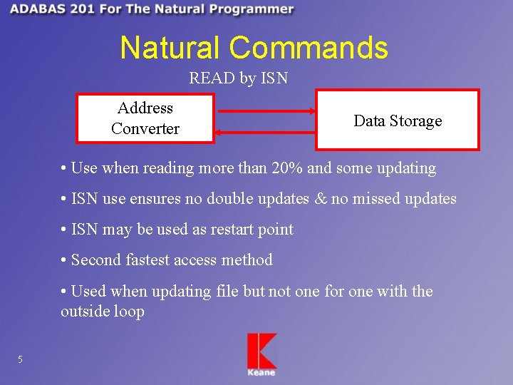 Natural Commands READ by ISN Address Converter Data Storage • Use when reading more