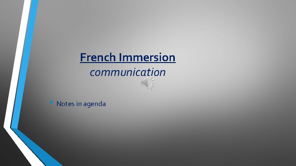 French Immersion communication • Notes in agenda 