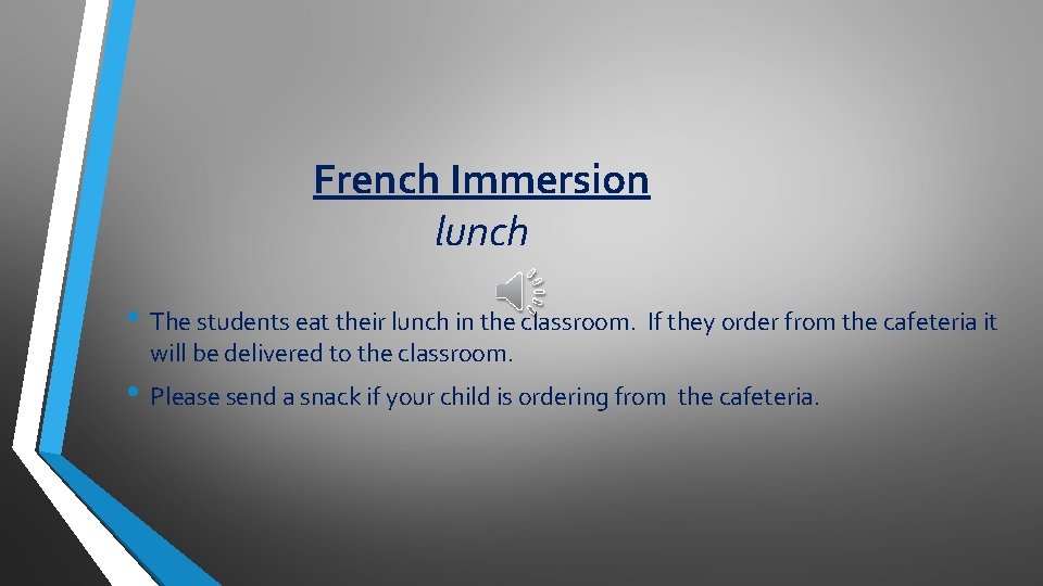 French Immersion lunch • The students eat their lunch in the classroom. If they