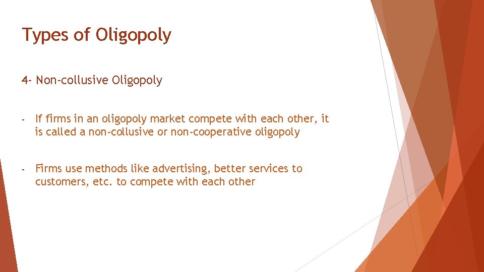 Types of Oligopoly 4 - Non-collusive Oligopoly - If firms in an oligopoly market