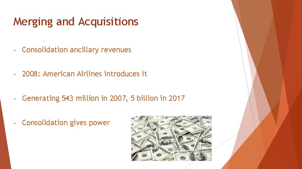 Merging and Acquisitions - Consolidation ancillary revenues - 2008: American Airlines introduces it -