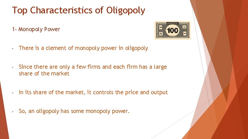 Top Characteristics of Oligopoly 1 - Monopoly Power - There is a clement of