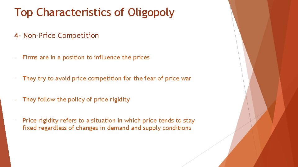 Top Characteristics of Oligopoly 4 - Non-Price Competition - Firms are in a position