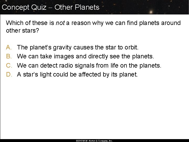 Concept Quiz Other Planets Which of these is not a reason why we can