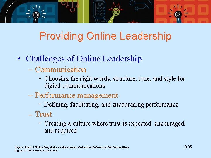 Providing Online Leadership • Challenges of Online Leadership – Communication • Choosing the right