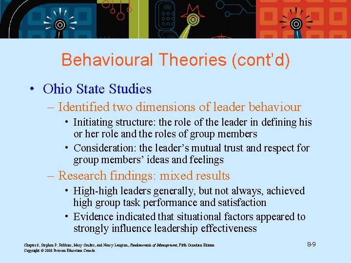 Behavioural Theories (cont’d) • Ohio State Studies – Identified two dimensions of leader behaviour