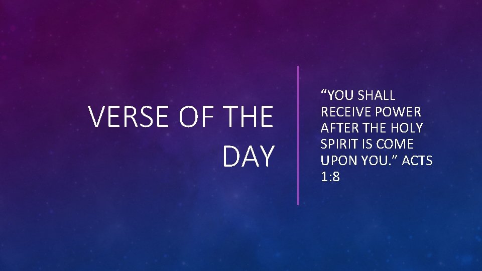 VERSE OF THE DAY “YOU SHALL RECEIVE POWER AFTER THE HOLY SPIRIT IS COME