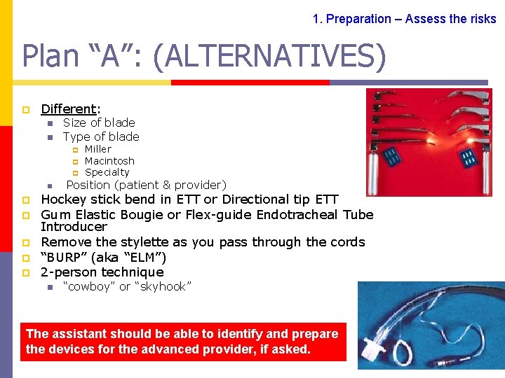 1. Preparation – Assess the risks Plan “A”: (ALTERNATIVES) p Different: n n Size