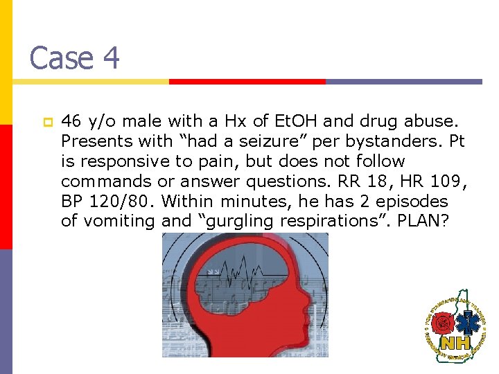 Case 4 p 46 y/o male with a Hx of Et. OH and drug