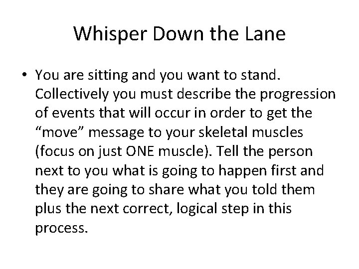Whisper Down the Lane • You are sitting and you want to stand. Collectively