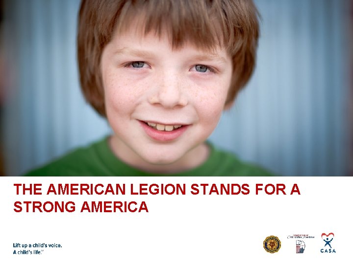 THE AMERICAN LEGION STANDS FOR A STRONG AMERICA 