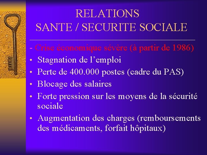 RELATIONS SANTE / SECURITE SOCIALE __________________ - Crise économique sévère (à partir de 1986)