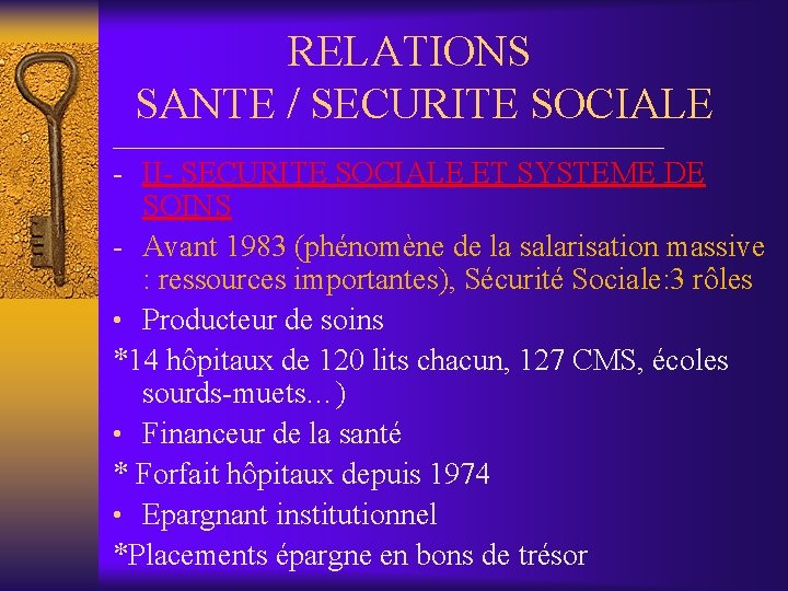 RELATIONS SANTE / SECURITE SOCIALE __________________ - II- SECURITE SOCIALE ET SYSTEME DE SOINS