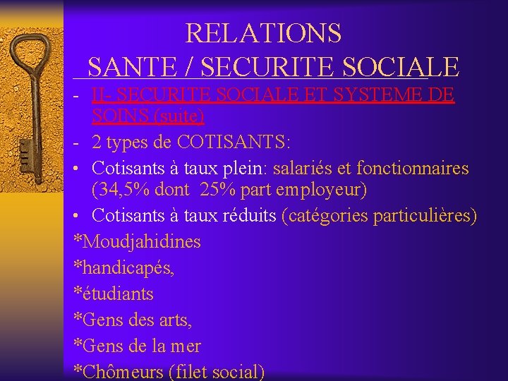 RELATIONS __________________ SANTE / SECURITE SOCIALE - II- SECURITE SOCIALE ET SYSTEME DE SOINS