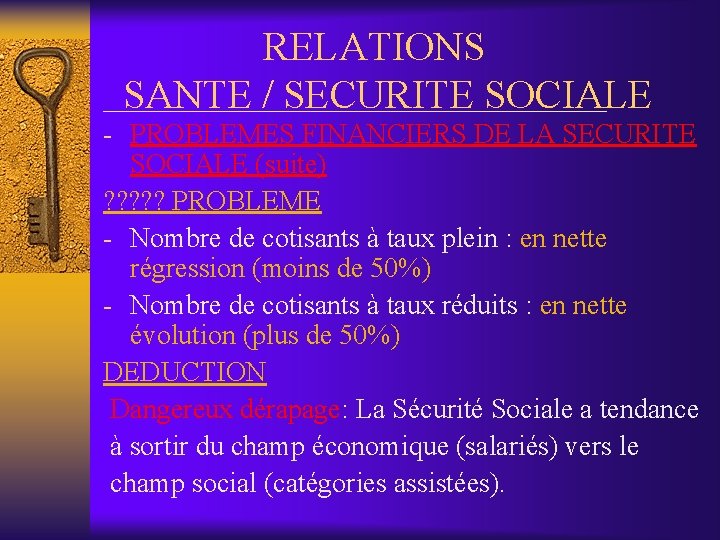 RELATIONS __________________ SANTE / SECURITE SOCIALE - PROBLEMES FINANCIERS DE LA SECURITE SOCIALE (suite)