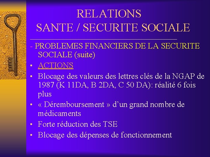 RELATIONS SANTE / SECURITE SOCIALE __________________ - PROBLEMES FINANCIERS DE LA SECURITE SOCIALE (suite)