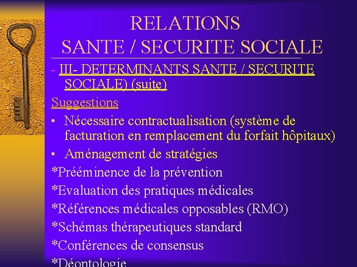 RELATIONS SANTE / SECURITE SOCIALE __________________ - III- DETERMINANTS SANTE / SECURITE SOCIALE) (suite)